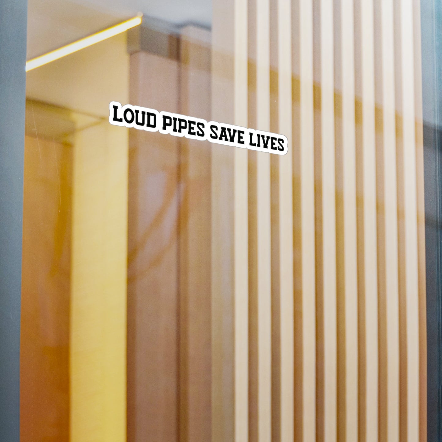 Loud Pipes Save Lives Vinyl Decal