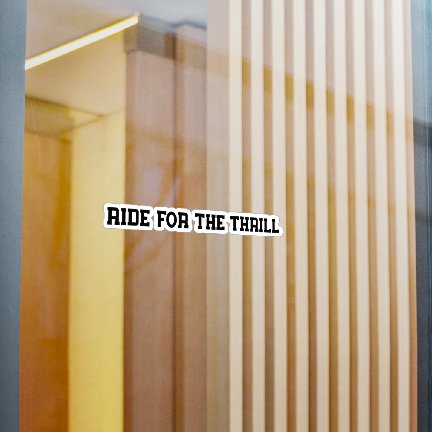 Ride For The Thrill Vinyl Decal